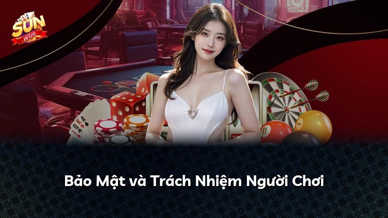 Bảo Mật và Trách Nhiệm Người Chơi
