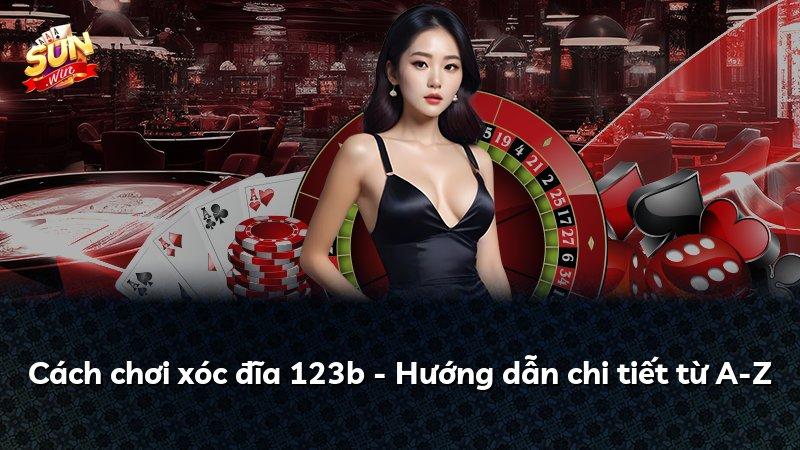 Cách chơi xóc đĩa 123b - Hướng dẫn chi tiết từ A-Z