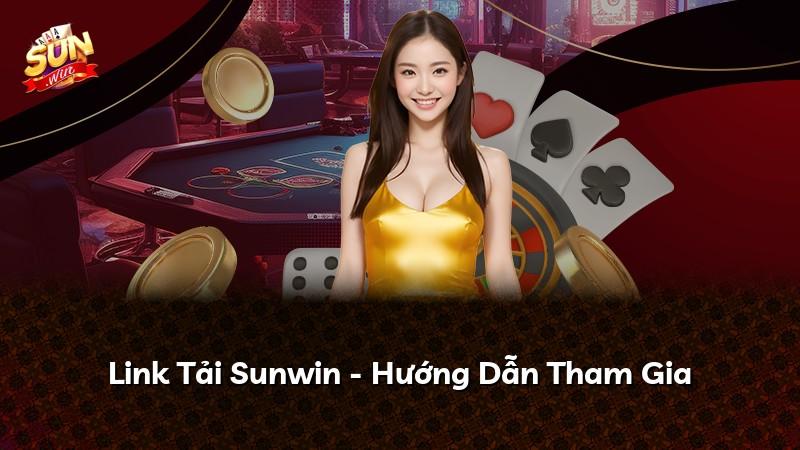 Link Tải Sunwin - Hướng Dẫn Tham Gia