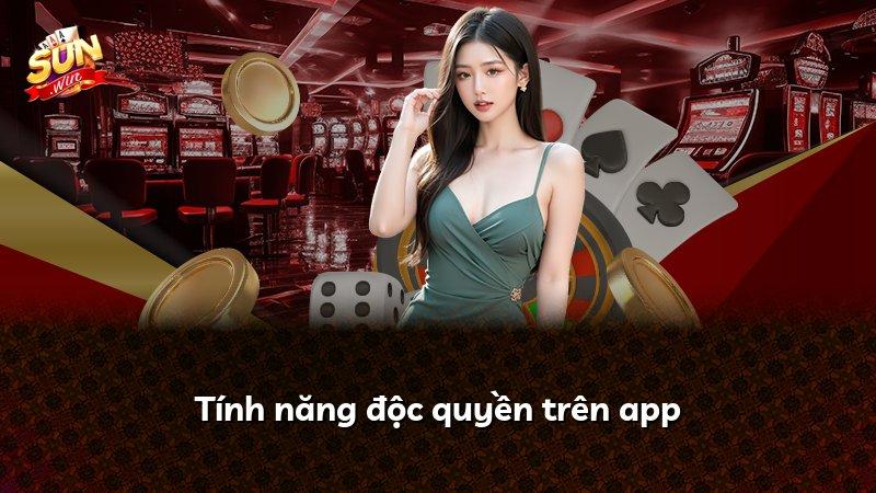 Tính năng độc quyền trên app